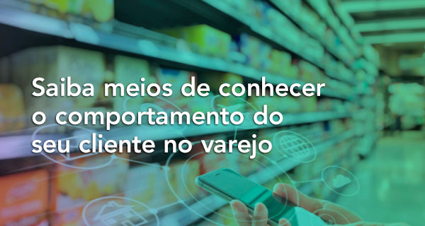 comportamento do cliente de varejo