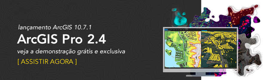 Demonstração do ArcGIS Pro 2.4 - Lançamento do ArcGIS 10.7.1